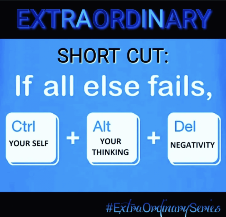 ExtraOrdinary Positivity Shortcut: If All Else Fails…Ctrl + Alt + Del